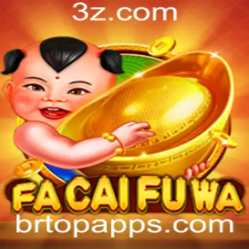 Descubra o Mundo de FaCaiFuWa no BRtop App
